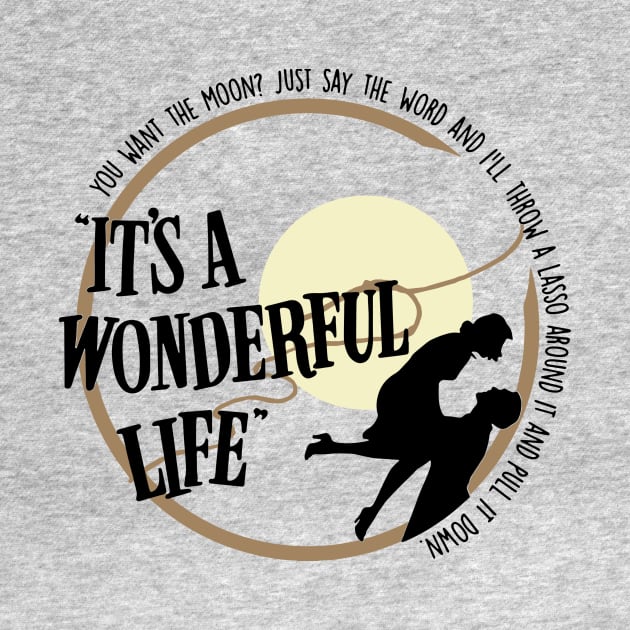 you want the moon just say the it’s a wonderful life movie by ladep